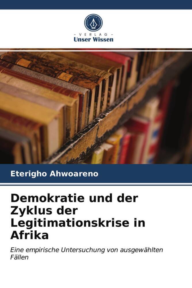 Demokratie und der Zyklus der Legitimationskrise in Afrika