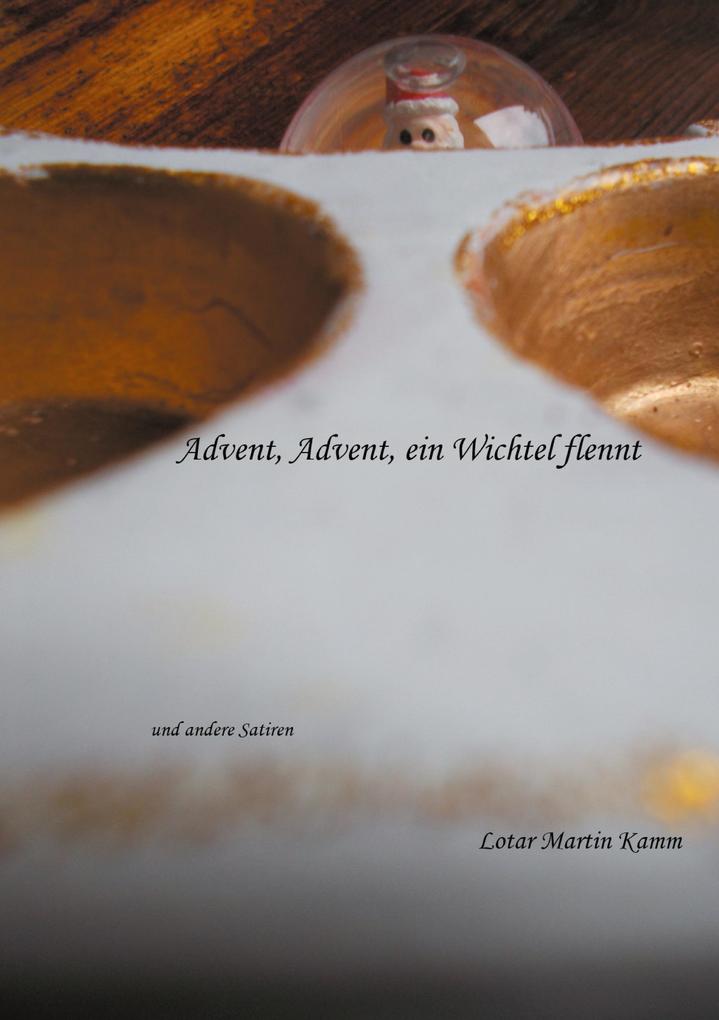 Advent Advent ein Wichtel flennt