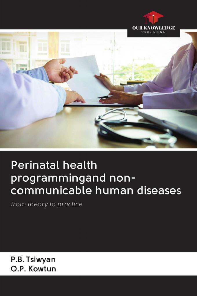 Perinatal health programmingand non-communicable human diseases