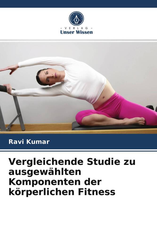 Vergleichende Studie zu ausgewählten Komponenten der körperlichen Fitness