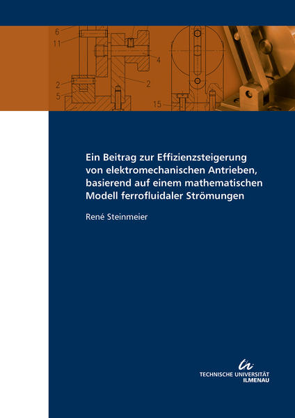 Ein Beitrag zur Effizienzsteigerung von elektromechanischen Antrieben; basierend auf einem mathematischen Modell ferrofluidaler Strömungen