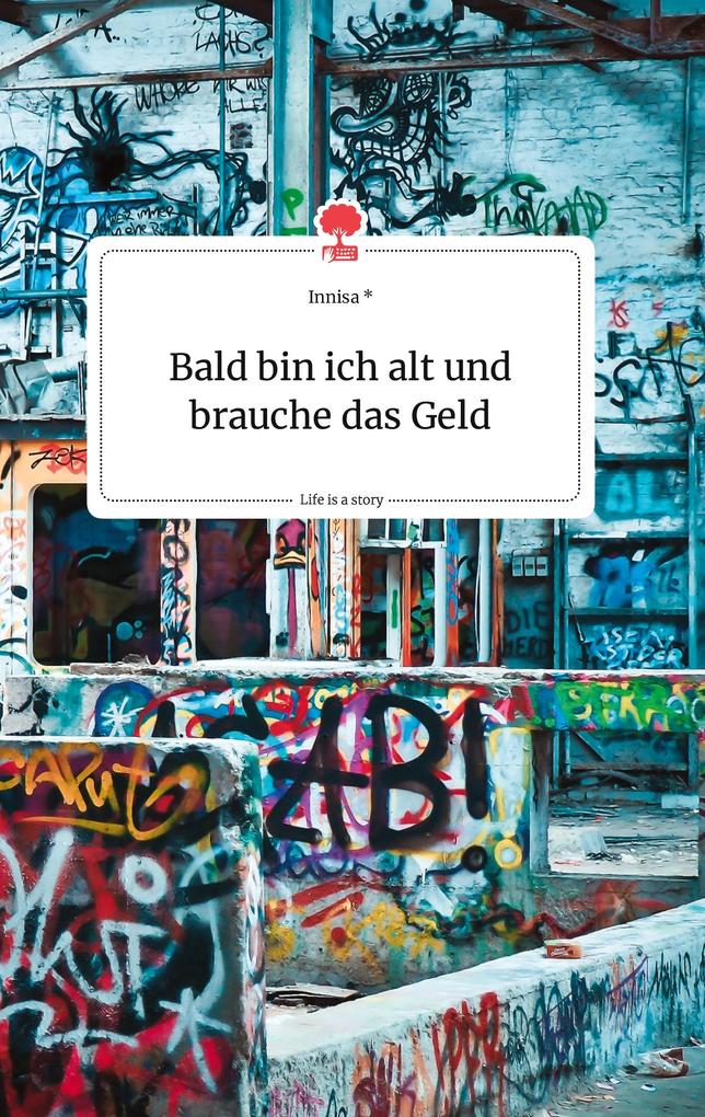 Image of Bald bin ich alt und brauche das Geld. Life is a Story - story.one