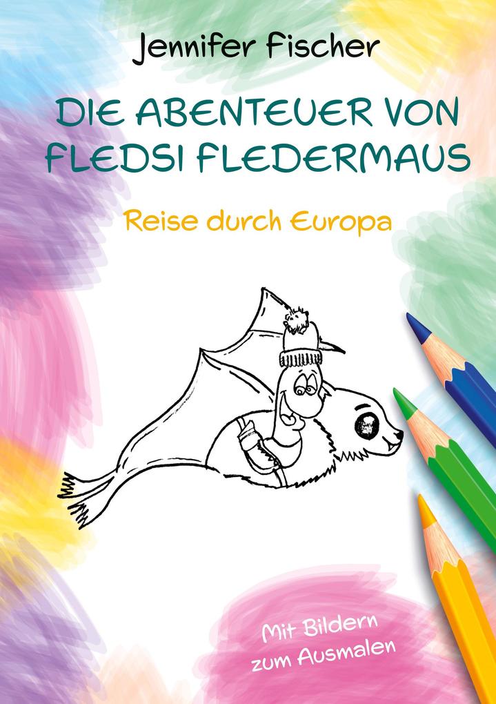 Image of Die Abenteuer von Fledsi Fledermaus - Reise durch Europa