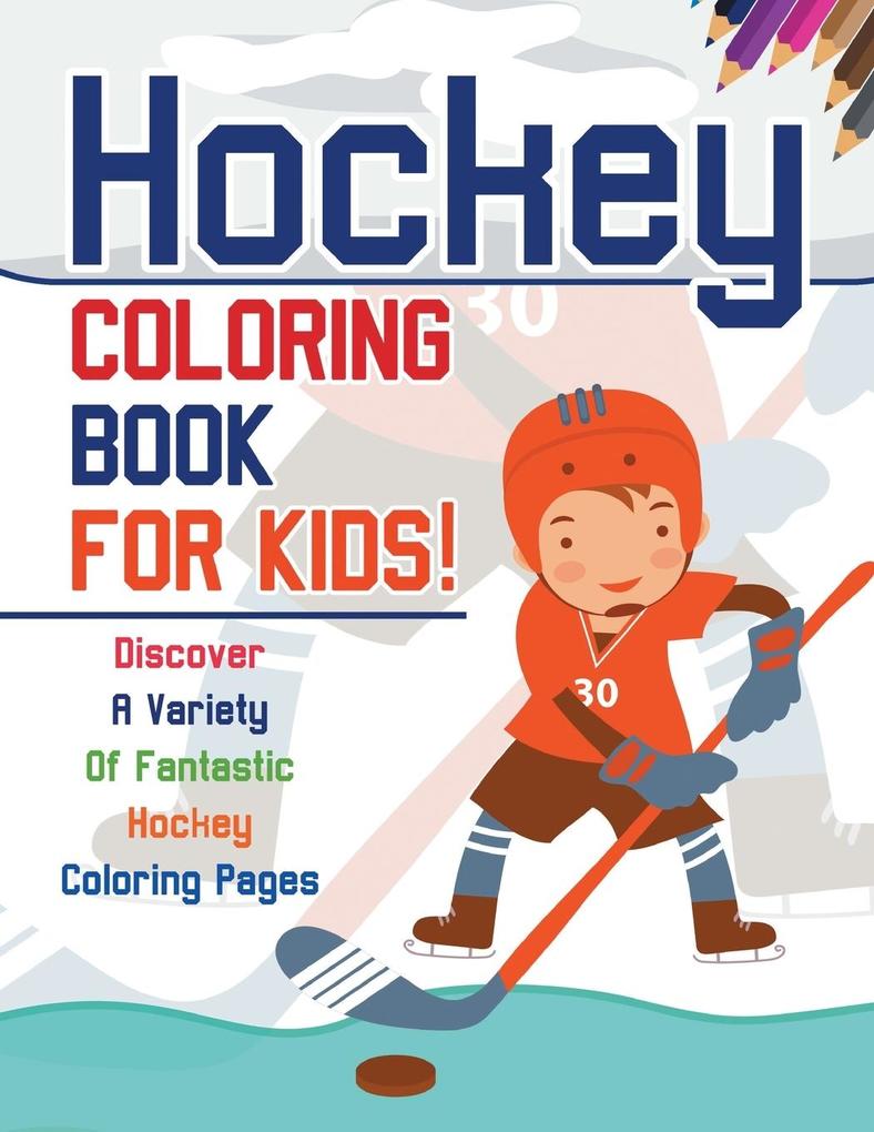 Image of Hockey Coloring Book For Kids! Discover A Variety Of Fantastic Hockey Coloring Pages