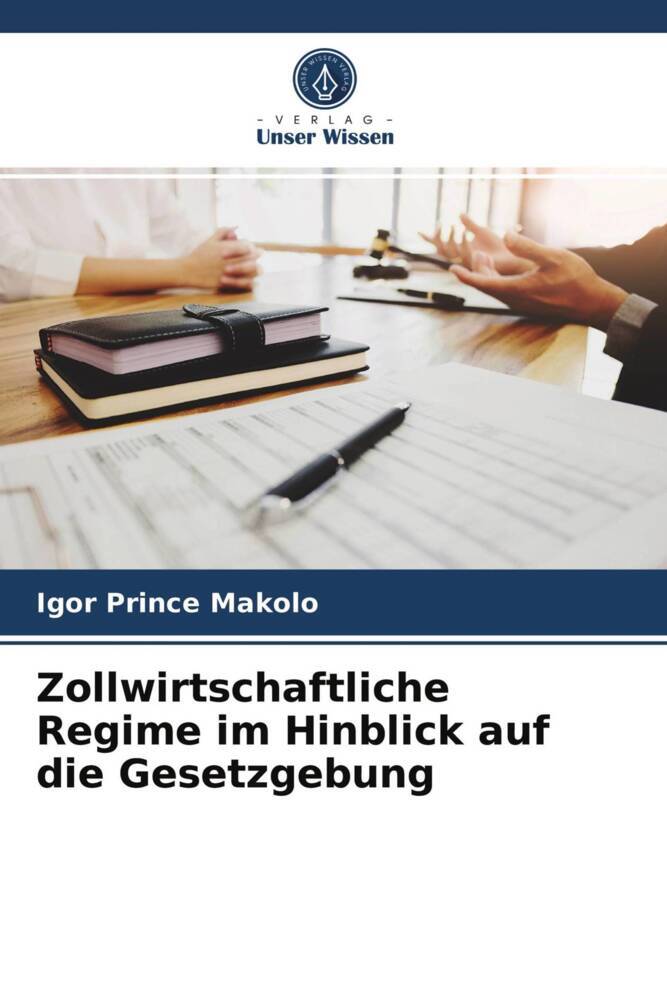 Zollwirtschaftliche Regime im Hinblick auf die Gesetzgebung