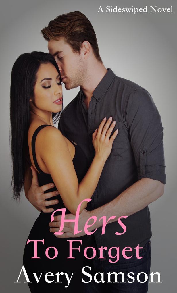 Hers to Forget (Sideswiped Series #4.5)