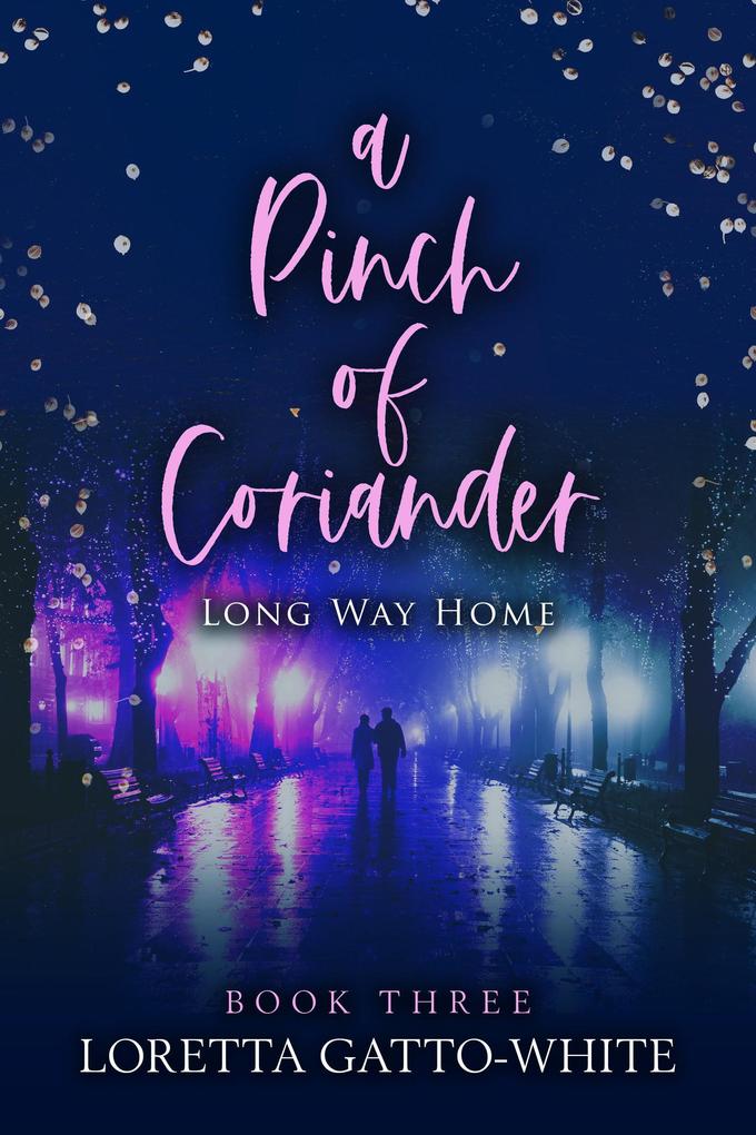 A Pinch of Coriander Book Three Long Way Home (A Pinch of Coriander Trilogy)