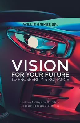 Vision for Your Future to Prosperity & Romance