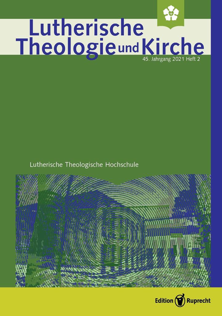 Lutherische Theologie und Kirche Heft 02/2021 - Einzelkapitel - Weihen einweihen in Dienst stellen. Mehr als eine Frage der richtigen Formulierungen?