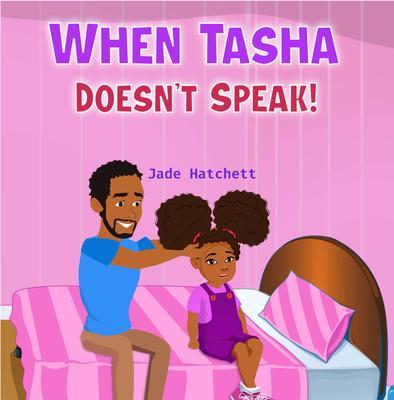 When Tasha Doesn‘t Speak