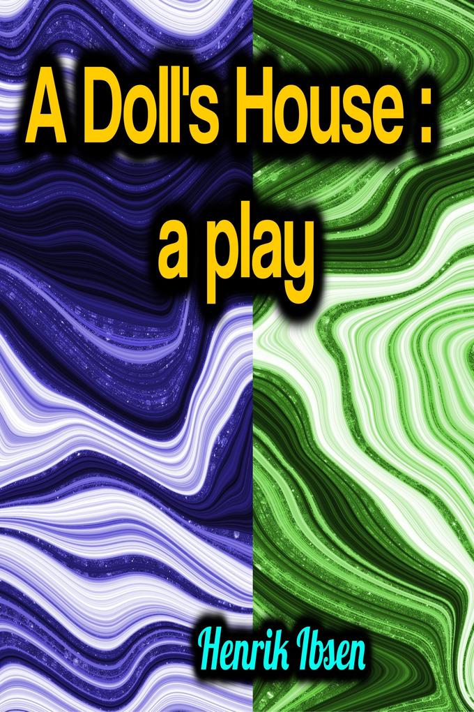 A Doll‘s House: a play