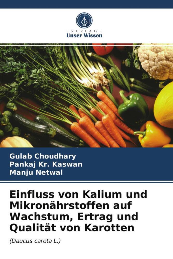 Einfluss von Kalium und Mikronährstoffen auf Wachstum Ertrag und Qualität von Karotten