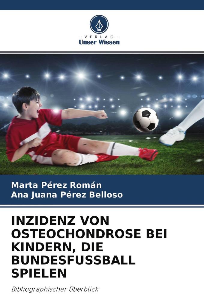 INZIDENZ VON OSTEOCHONDROSE BEI KINDERN DIE BUNDESFUSSBALL SPIELEN