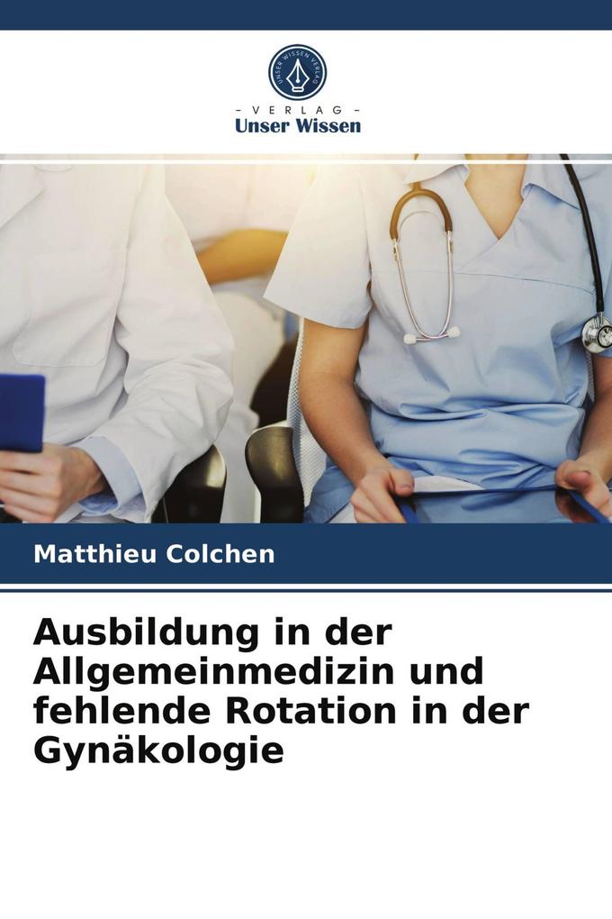 Ausbildung in der Allgemeinmedizin und fehlende Rotation in der Gynäkologie