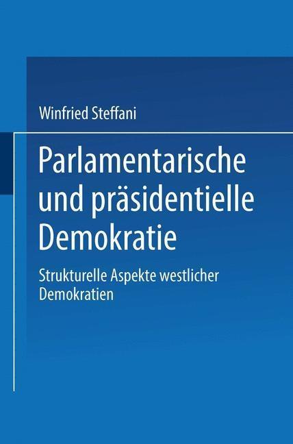 Parlamentarische und präsidentielle Demokratie - Winfried Steffani