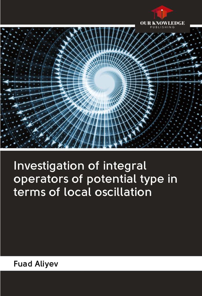 Investigation of integral operators of potential type in terms of local oscillation