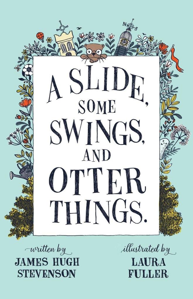 A Slide some Swings and Otter Things.