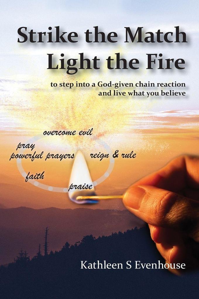 Strike the Match Light the Fire