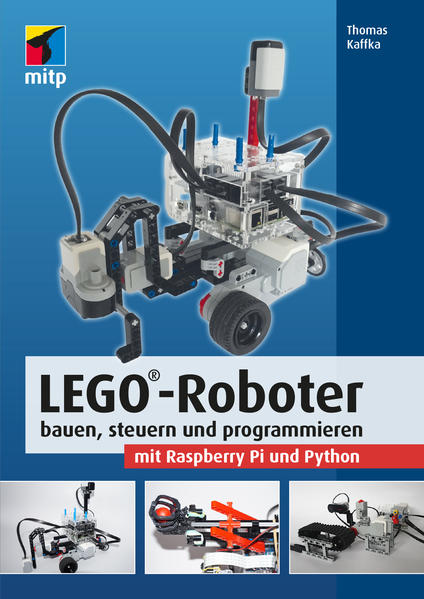 LEGO®-Roboter bauen steuern und programmieren mit Raspberry Pi und Python