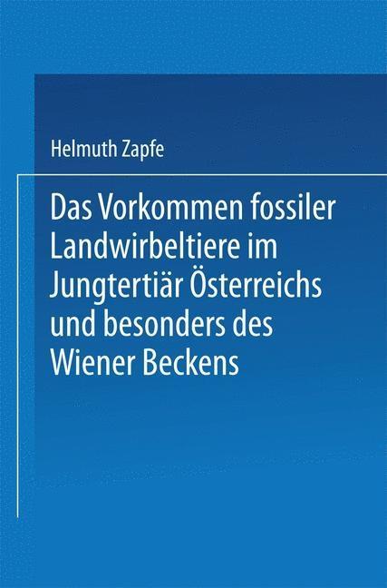 Das Vorkommen fossiler Landwirbeltiere im Jungtertiär Österreichs und besonders des Wiener Beckens