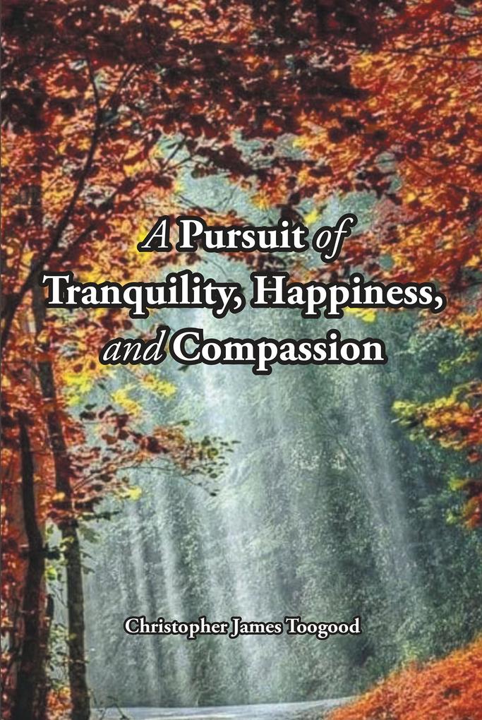 A Pursuit of Tranquility Happiness and Compassion