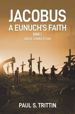 Jacobus A Eunuch‘s Faith