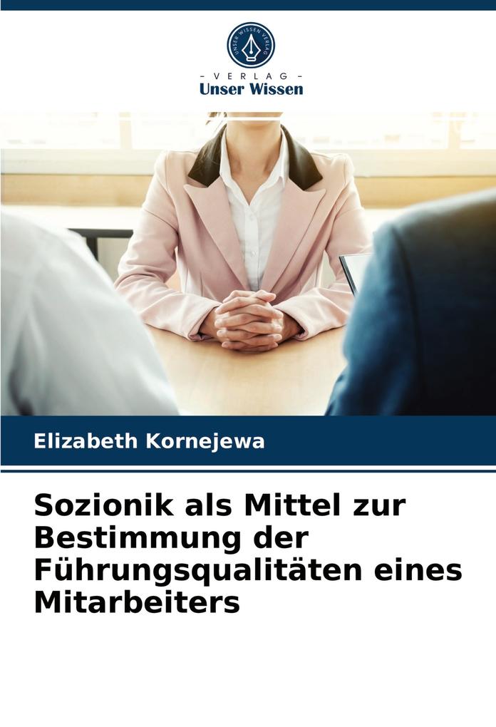 Sozionik als Mittel zur Bestimmung der Führungsqualitäten eines Mitarbeiters