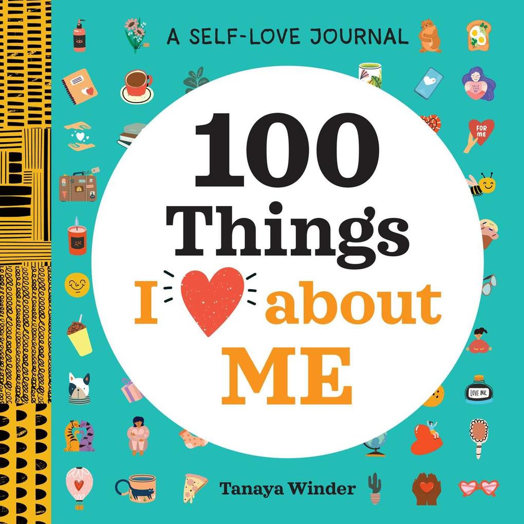 A Self-Love Journal: 100 Things  about Me