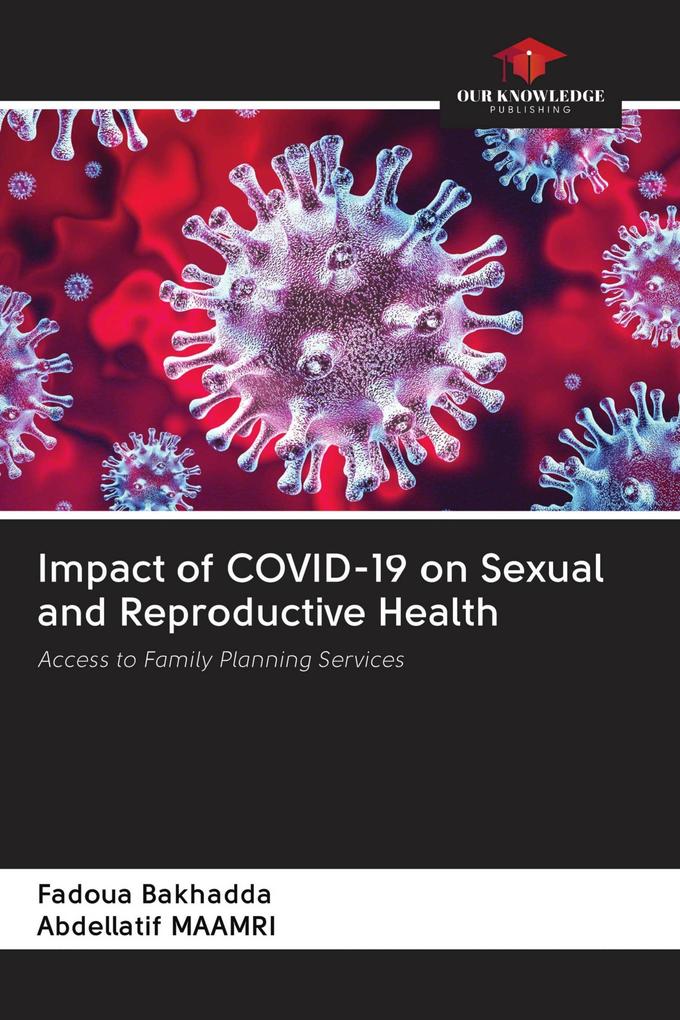 Impact of COVID-19 on Sexual and Reproductive Health