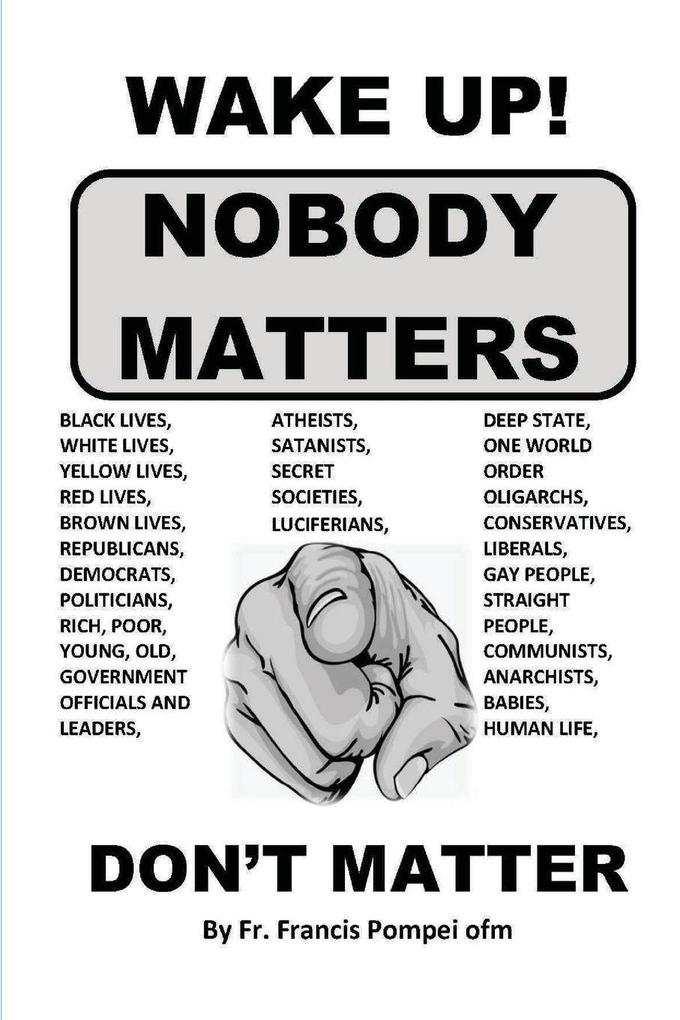 WAKE UP! NOBODY MATTERS