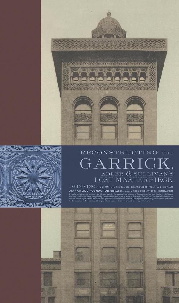 Reconstructing the Garrick: Adler & Sullivan‘s Lost Masterpiece