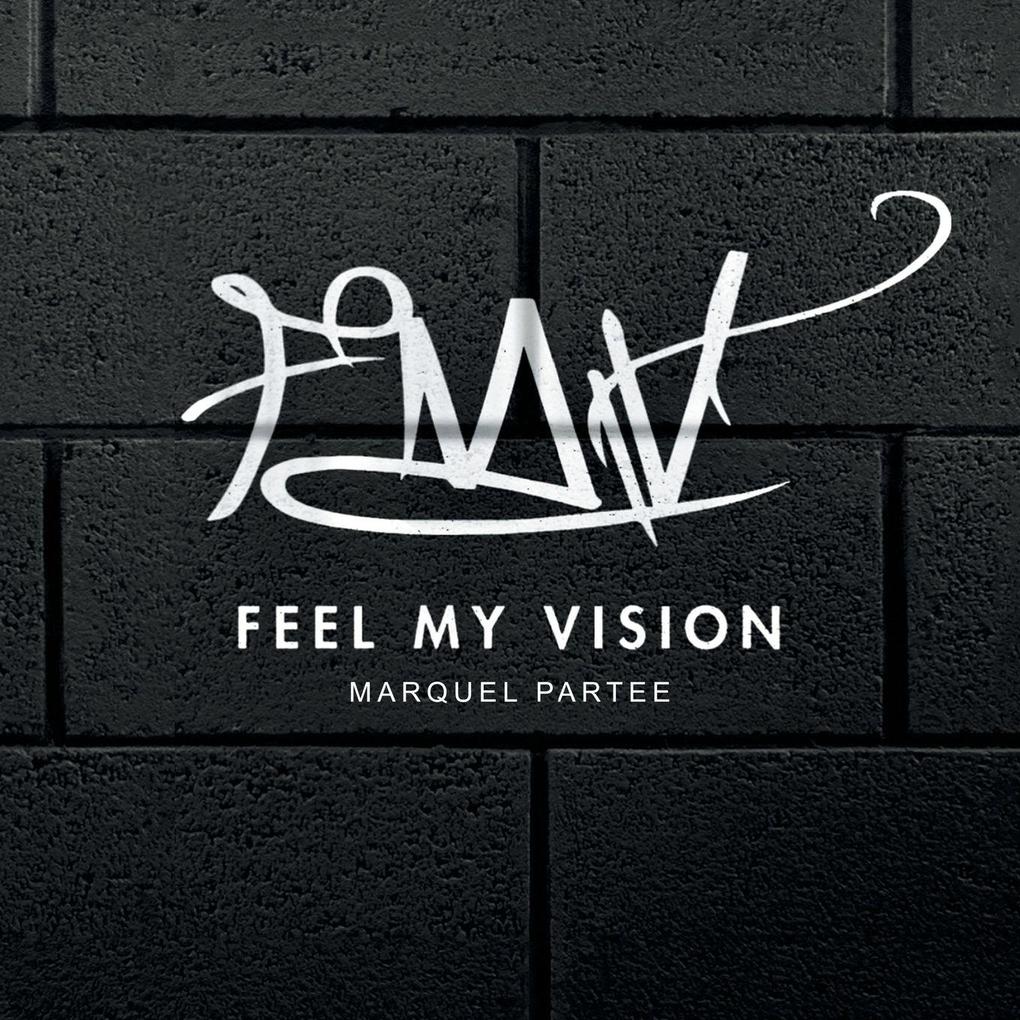 Feel My Vision