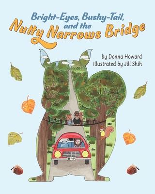 Bright-Eyes Bushy-Tail And The Nutty Narrows Bridge