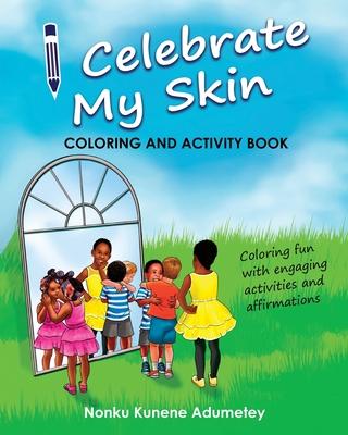 I Celebrate My Skin - Coloring and Activity Book