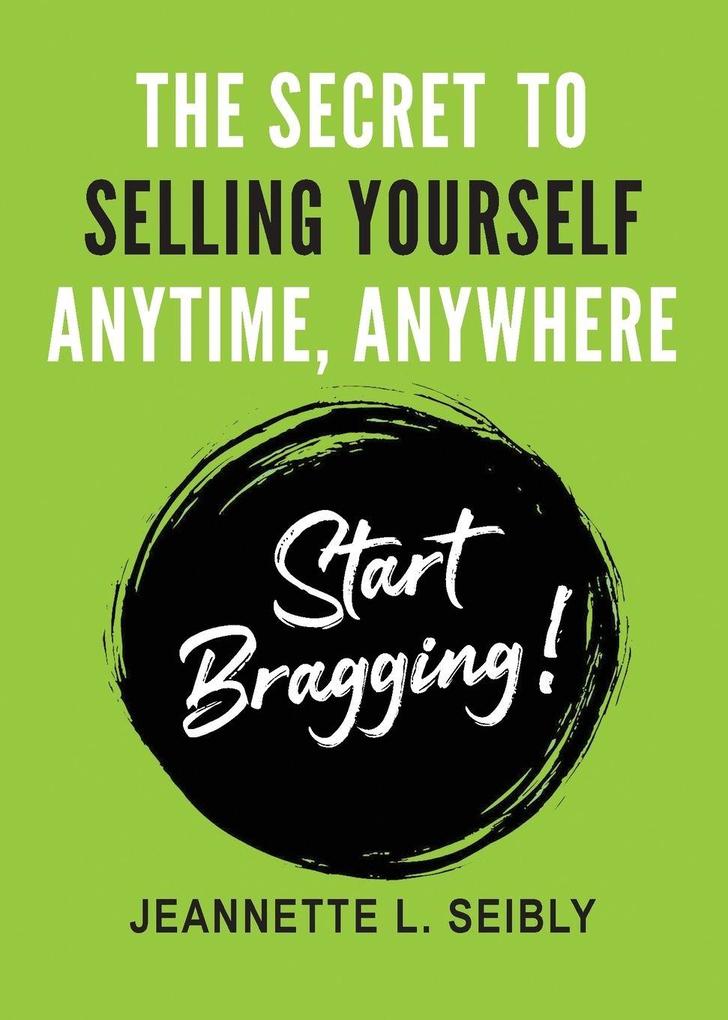 The Secret To Selling Yourself Anytime Anywhere