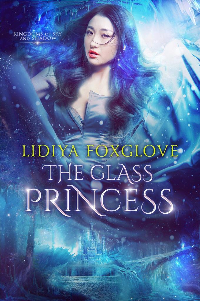 The Glass Princess (Kingdoms of Sky and Shadow #1)