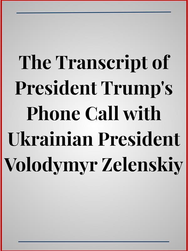 The Transcript of President Trump‘s Phone Call with Ukrainian President Volodymyr Zelenskiy