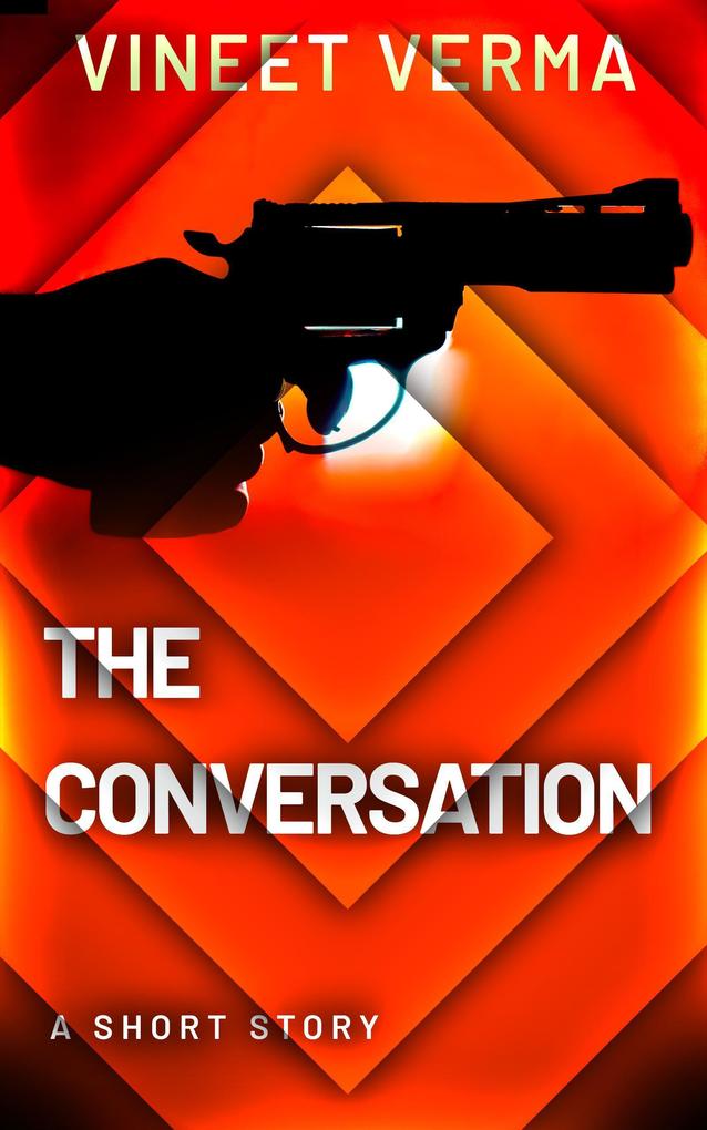 The Conversation - A Short Story