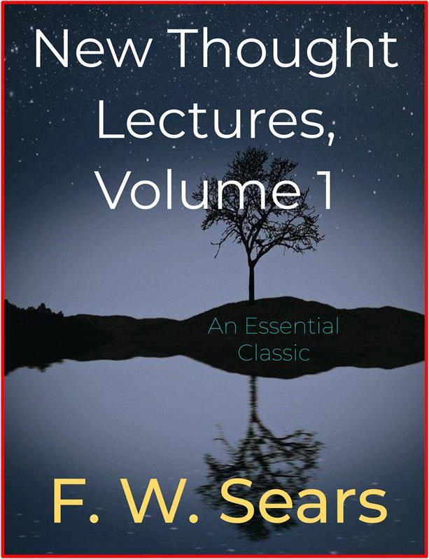 New Thought Lectures Volume 1
