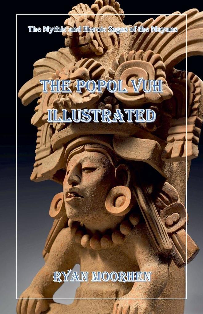 The Popol Vuh Illustrated