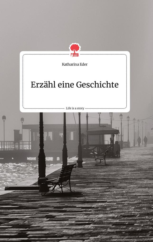 Image of Erzähl eine Geschichte. Life is a Story - story.one