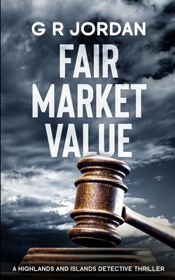 Fair Market Value: A Highlands and Islands Detective Thriller
