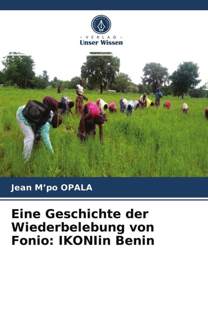 Eine Geschichte der Wiederbelebung von Fonio: IKONIin Benin
