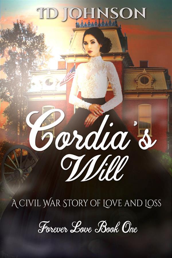 Cordia‘s Will: A Civil War Story of Love and Loss: Forever Love Book One