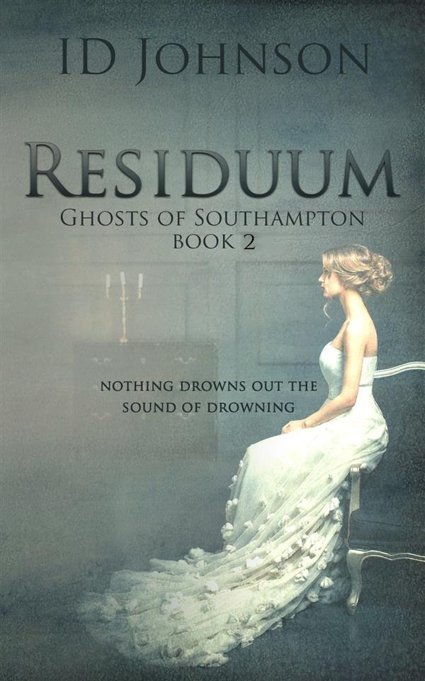 Residuum: Ghosts of Southampton Book 2