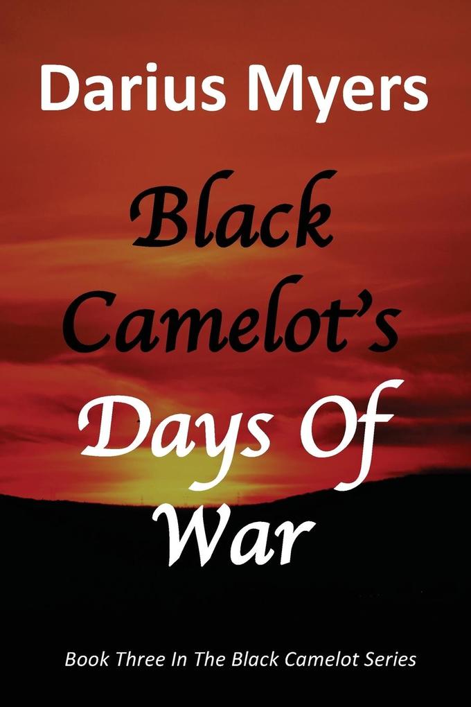 Black Camelot‘s Days Of War