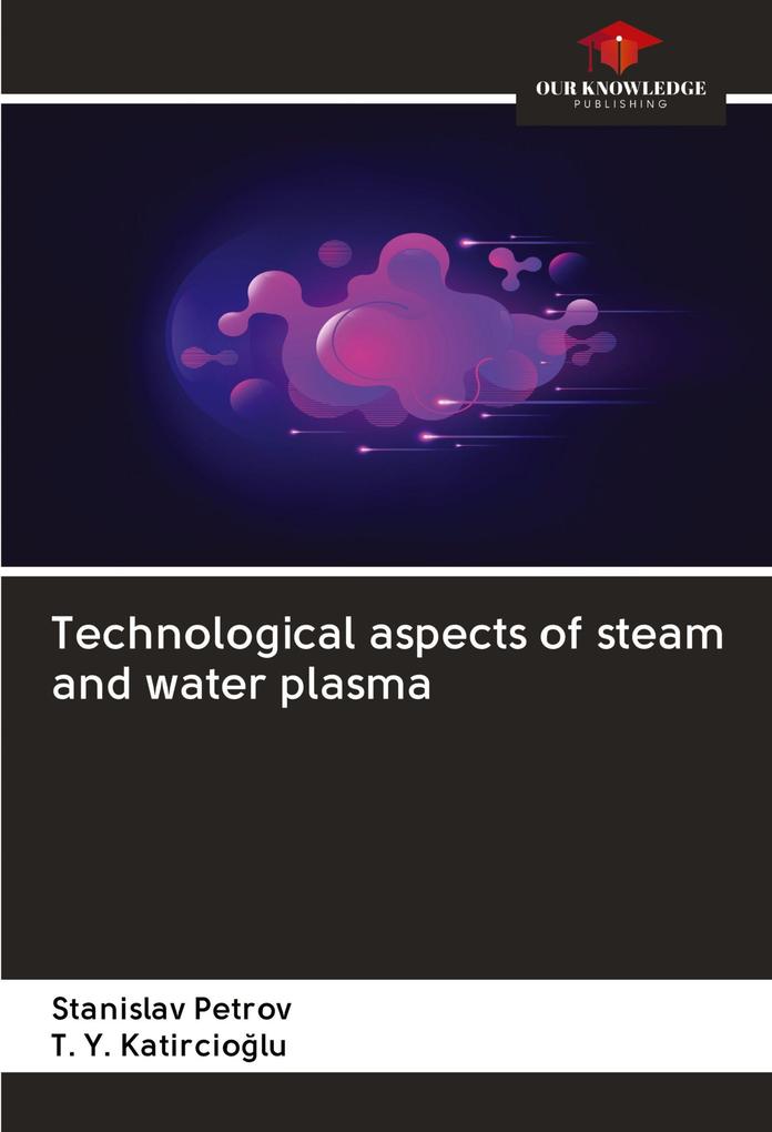 Technological aspects of steam and water plasma