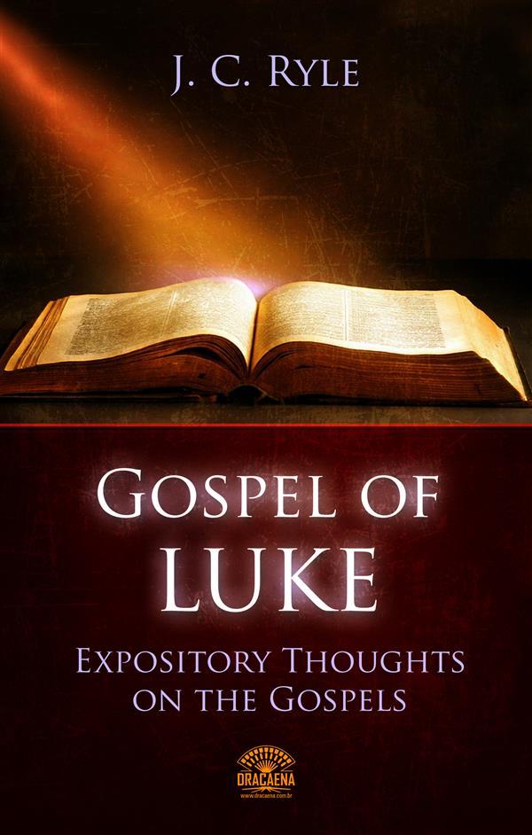 The Gospel of Luke - Expository Throughts on the Gospels