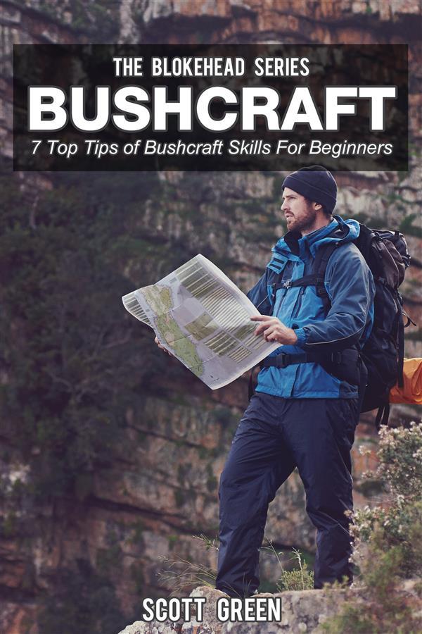 Bushcraft : 7 Top Tips of Bushcraft Skills For Beginners