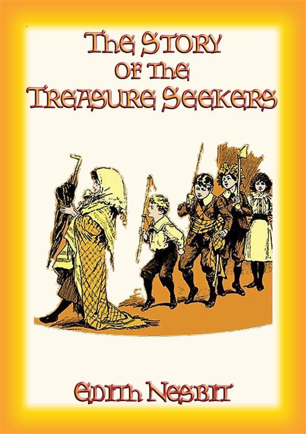 THE STORY OF THE TREASURE SEEKERS - Book 1 in the Bastable Children‘s Adventure Trilogy